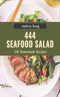 Oh! 444 Homemade Seafood Salad Recipes
