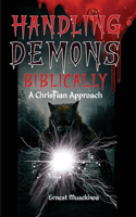 Handling Demons Biblically