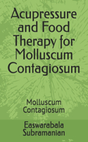 Acupressure and Food Therapy for Molluscum Contagiosum