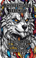 Shapeshifter Serenity: Coloring Book for Werewolf Enthusiasts