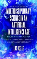 Introduction to Multidisciplinary Science in an Artificial-Intelligence Age: Properties of Matter: Elasticity, Permeability, Porosity, Viscosity, and Wettability