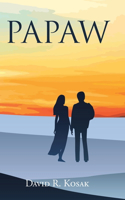 Papaw: A novel about God's power of forgiveness