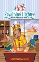 Little Royal Black History