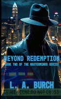 Beyond Redemption: Book Two Of The Masterminds Series(2 Masterminds)