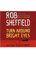 Turn Around Bright Eyes: A Karaoke Love Story