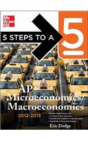 5 Steps to a 5 AP Microeconomics/Macroeconomics, 2012-2013 Edition: (5 Steps to a 5 on the Advanced Placement Examinations)
