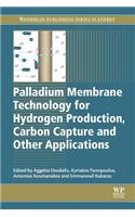 Palladium Membrane Technology for Hydrogen Production, Carbon Capture and Other Applications: Principles, Energy Production and Other Applications