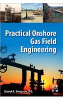 Practical Onshore Gas Field Engineering