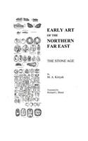 Early Art of the Northern Far East: The Stone Age