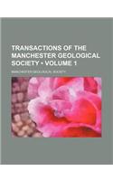 Transactions of the Manchester Geological Society (Volume 1)