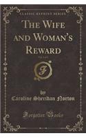 The Wife and Woman's Reward, Vol. 2 of 2 (Classic Reprint)