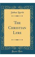 The Christian Lyre (Classic Reprint)