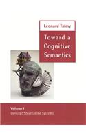 Toward a Cognitive Semantics: Volume 1: Concept Structuring Systems and Volume 2: Typology and Process in Concept Structuring