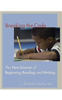 Breaking the Code: The New Science of Beginning Reading and Writing