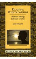 Recasting Postcolonialism