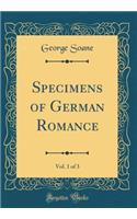 Specimens of German Romance, Vol. 1 of 3 (Classic Reprint)