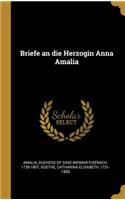 Briefe an die Herzogin Anna Amalia