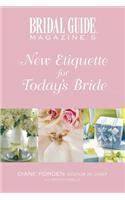 Bridal Guide Magazine's New Etiquette for Today's Bride