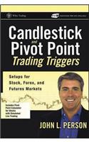 Candlestick and Pivot Point Trading Triggers, + Website: Setups for Stock, Forex, And Futures Markets