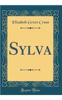 Sylva (Classic Reprint)