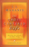 The Cross Centered Life