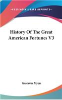 History Of The Great American Fortunes V3