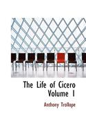 The Life of Cicero Volume 1
