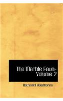 The Marble Faun- Volume 2