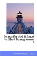 Gurney Married: A Sequel to Gilbert Gurney, Volume I(English)