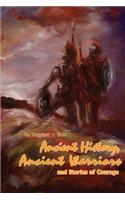 Ancient History, Ancient Warriors and Stories of Courage.
