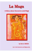 La Maga A Story about Sorcerers and Magi