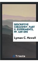Descriptive Chemistry. Part II. Experiments, Pp. 459-590