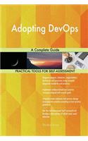 Adopting DevOps A Complete Guide