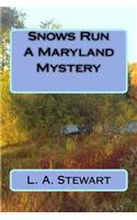 Snows Run A Maryland Mystery