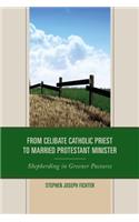From Celibate Catholic Priest to Married Protestant Minister