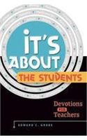 It's about the Students!