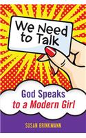 We Need to Talk: God Speaks to a Modern Girl