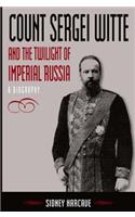 Count Sergei Witte and the Twilight of Imperial Russia