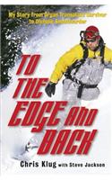 To the Edge and Back