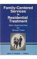 Family-Centered Services in Residential Treatment