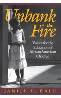 Unbank the Fire; Visions for the Education of African American Children
