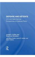 Defense and Detente: U.S. and West German Perspectives on Defense Policy