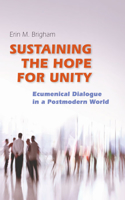 Sustaining the Hope for Unity: Ecumenical dialogue in a Postmodern World