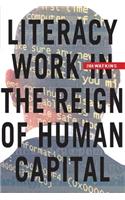 Literacy Work in the Reign of Human Capital