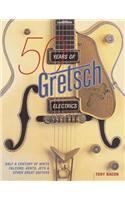 50 Years of Gretsch Electrics