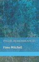 Pastel Remembrances