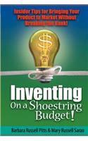 Inventing on a Shoestring Budget