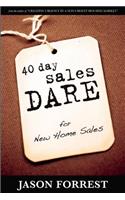 40 Day Sales Dare for New Home Sales