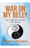 War on My Belly