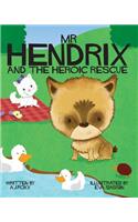 Mr Hendrix and The Heroic Rescue